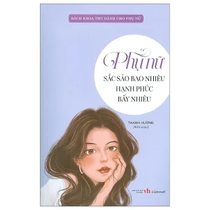 Bách khoa thư dành cho phụ nữ - Phụ nữ sắc sảo bao nhiêu hạnh phúc bấy nhiêu